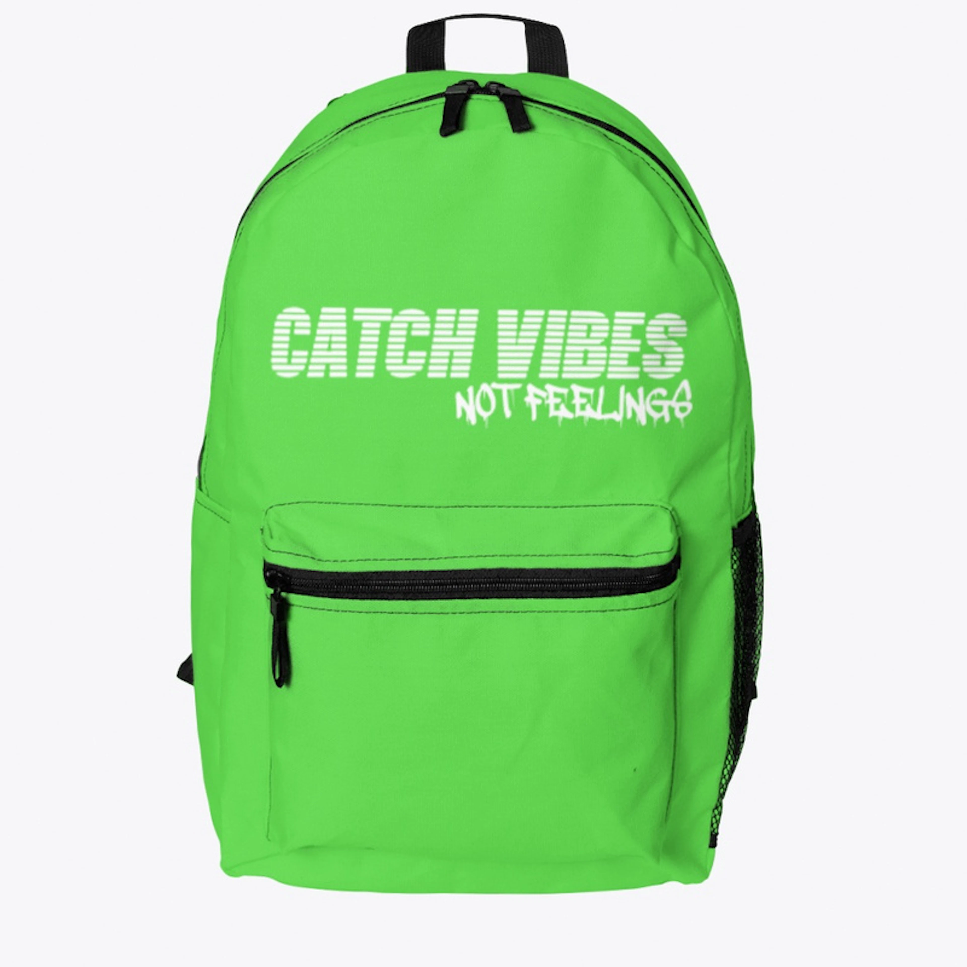 Catch Vibes Not Feelings Backpack