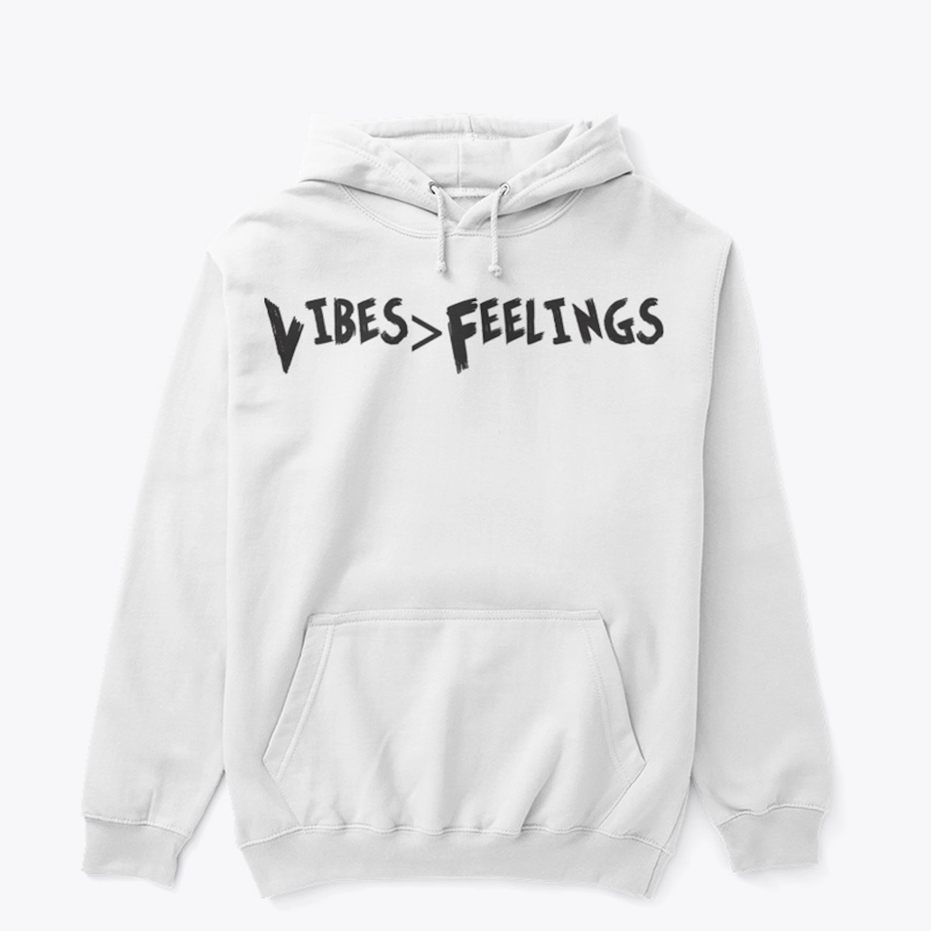 Vibes > Feelings